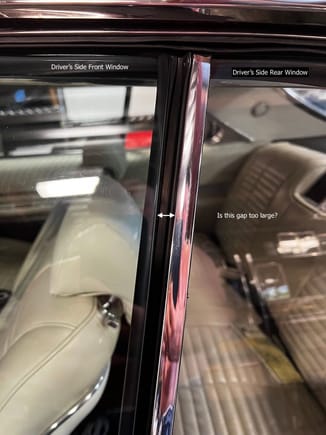 Should the driver's front window rear edge be close to flush against the leading edge seal of the rear window?