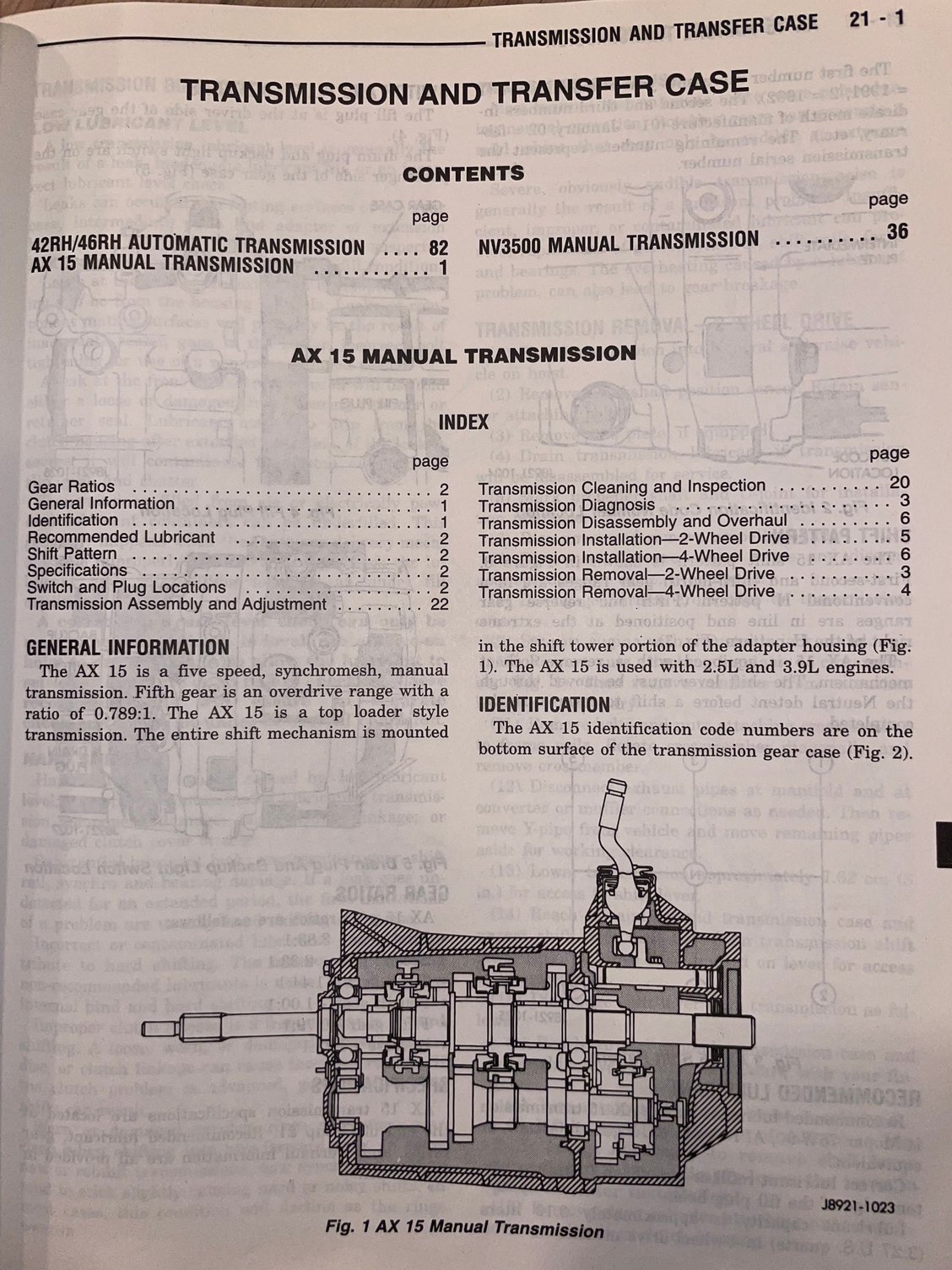 4 Transmission are listed. The AX15 and 42RH are for (four-cylinder) Engine�s. While the 46RH and NV3500 could be paired with either (V6 or V8)