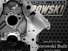 This is the next generation of Dart's LS engine blocks and we locked in the order for this first batch almost a year ago. Call Borowski Race Engines, Inc. at 815-725-2727