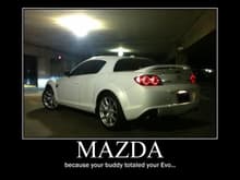 Motivational Poster.  The reason I got the RX-8.

...taken with my iPhone, edited with Photoshop CS3...