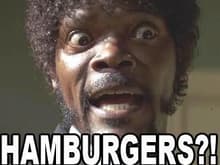 Hamburgers?