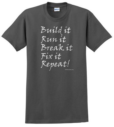 T shirt build It break It Fix It repeat
