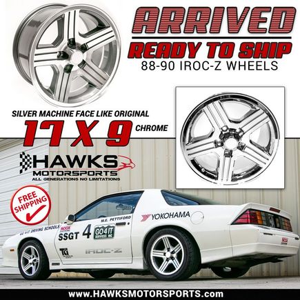 Hawks Motorsports / Hawks Third Generation, LLC 's 88-90 chrome and silver machine finish 17x9 Iroc-Z reproduction wheels have arrived and are ready to ship! These wheels are quite impressive in person!